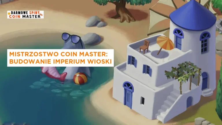 Mistrzostwo Coin Master: Budowanie Imperium Wioski