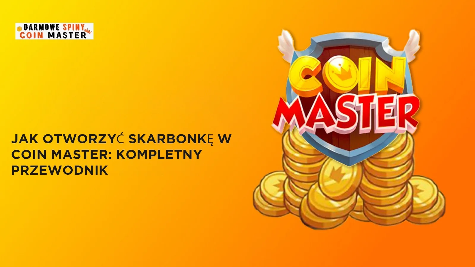 Jak Otworzyć Skarbonkę w Coin Master: Kompletny Przewodnik