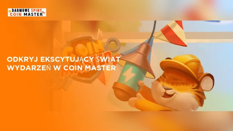 Odkryj ekscytujący świat wydarzeń w Coin Master
